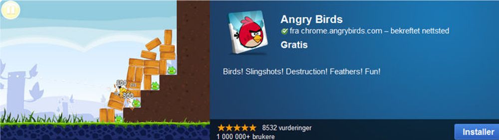 Angry Birds for Chrome er en web app. Spillet kjøres i nettleseren, også når nettforbindelsen er nede.