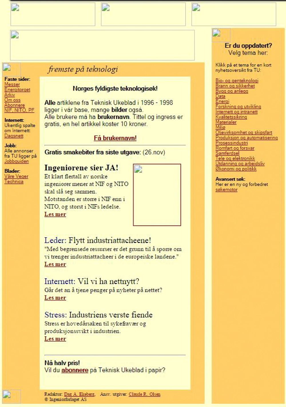 1. desember 1998 er den tidligste utgaven vi har klart å få ut av webtjenesten Wayback Machine. Da besto tekblad.no, som det da het, stort sett av snutter fra papirutgaven, og TU var også tidlig ute med å tilby kjøp av enkeltartikler. Prisen? 10 kroner. 