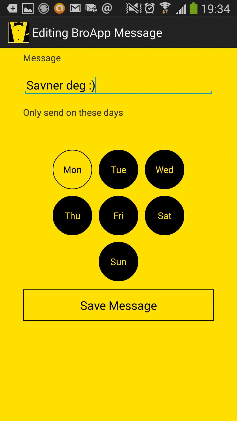 Hver melding kan skreddersys etter behov og settes til å kun sendes på bestemte ukedager.