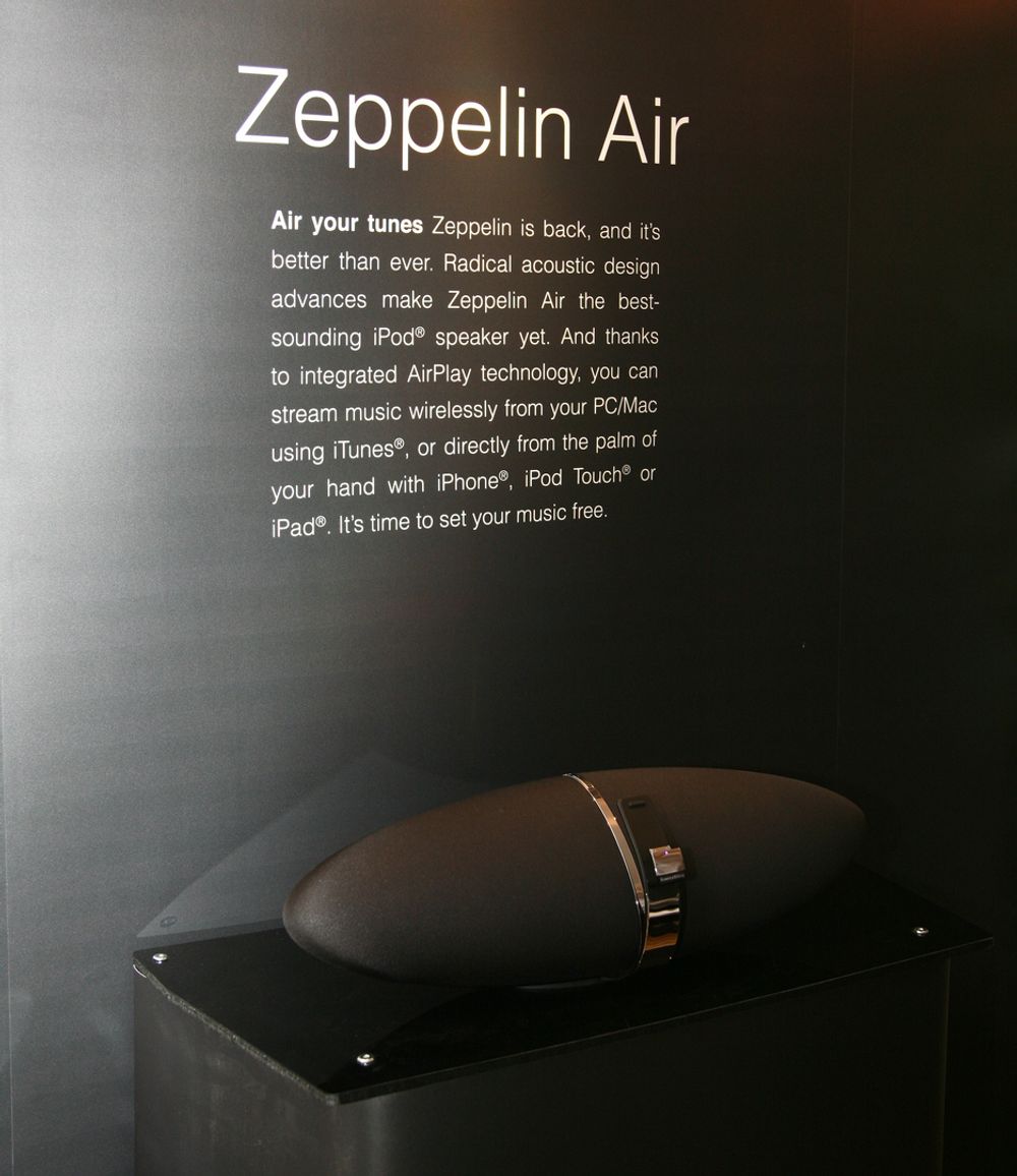 Bowers &amp; Wilkins er såkalt "launch partner" med Apple i lanseringen av Apple Airplay. B&amp;Ws nye versjon av Zeppelin, kalt Zeppelin Air, kan spille av digital musikk streamet med streamingløsningen Airplay.