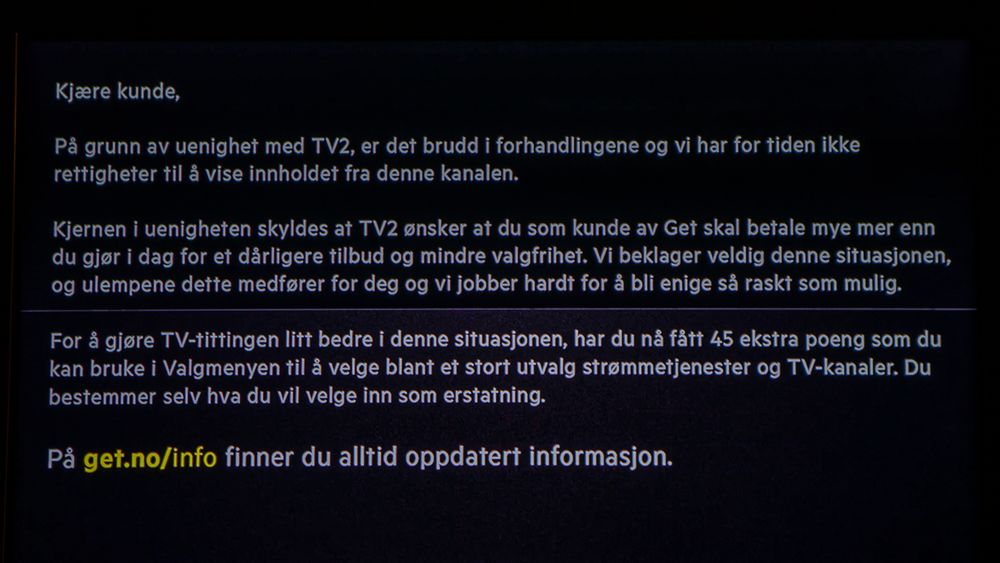 Dette var meldingen på tv-skjermene til 480.000 Get-kunder som ved midnatt mistet TV2s kanaler, etter at det ikke ble enighet mellom partene om en ny distribusjonsavtale.