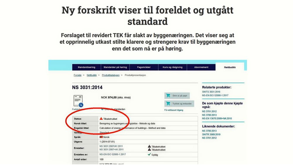 Standard Norge presiserer at den utgåtte standarden Teknisk Ukeblad viser til fortsatt kan benyttes, i påvente av en oppdatert versjon som er i overstemmelse med gjeldene EU-standarder.