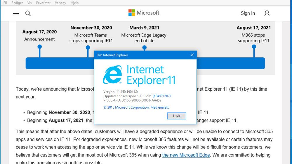 Internet Explorer 11 følger fortsatt med Windows 10 og vil trolig gjøre det i mange år framover. Men Microsoft kutter snart støtten for nettlesere i andre produkter.