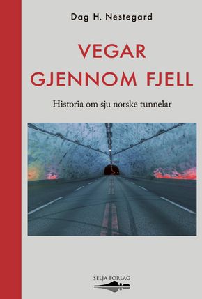 «Vegar gjennom fjell» forteller historien om syv unike tunnelprosjekter i Norge.