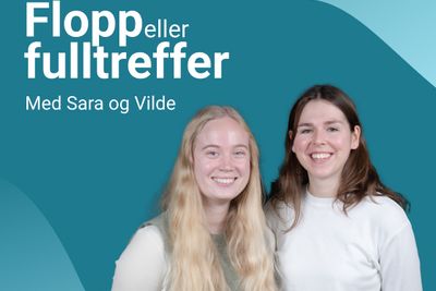 Flopp eller fulltreffer, podkast, Vilde Alstad, Sara Lehne Engesvik, teknologi, Norge