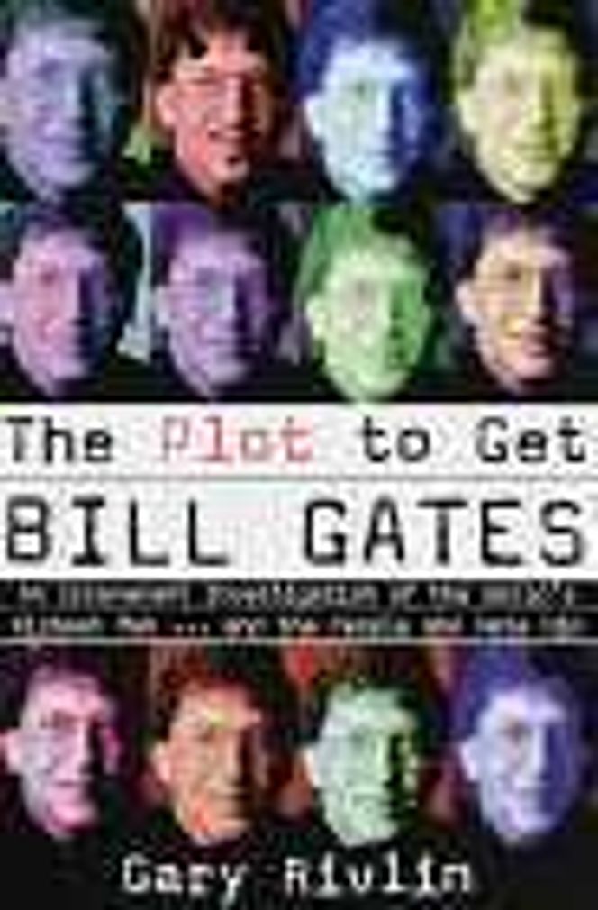 Boken «The Plot to Get Bill Gates».