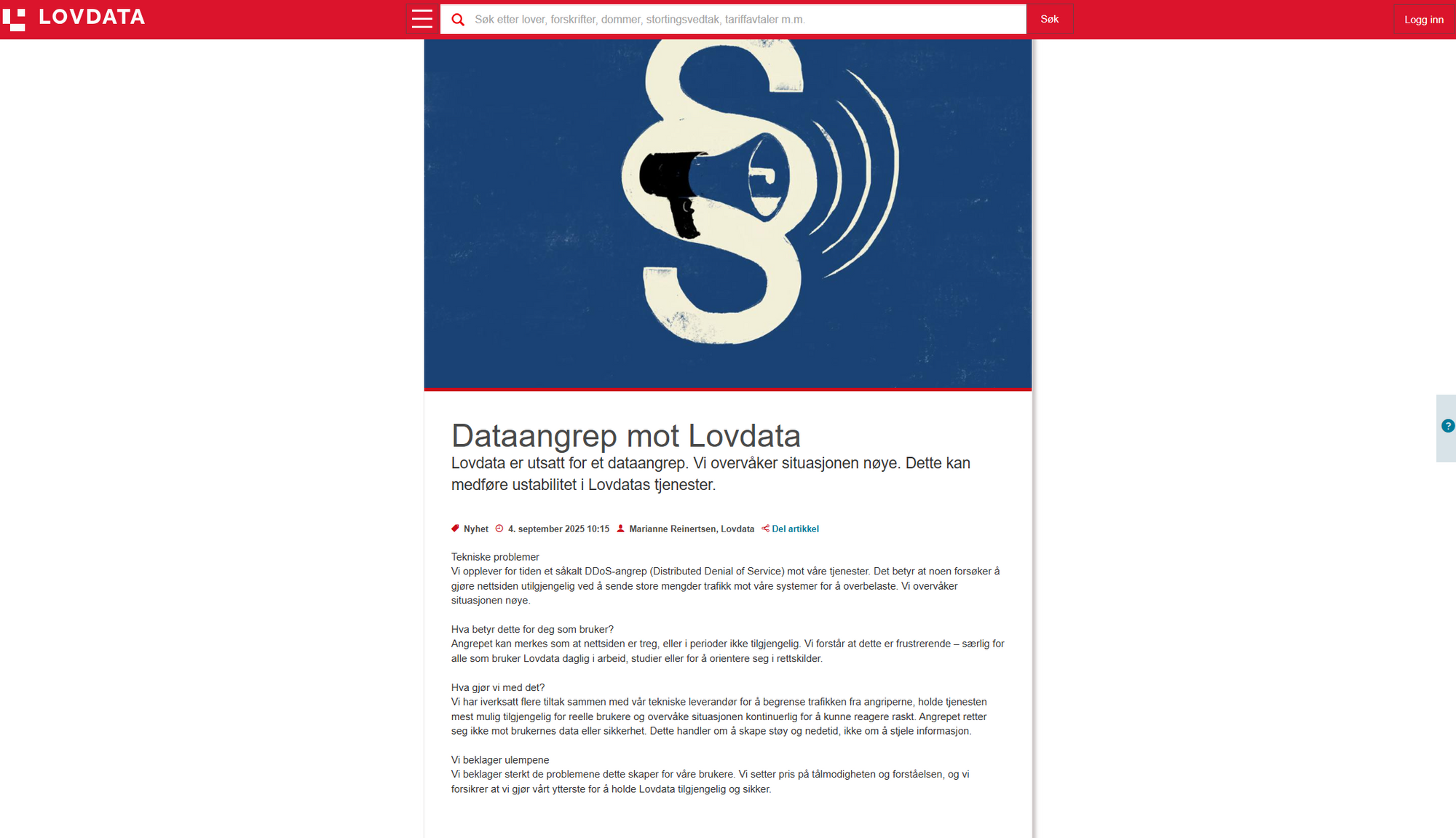 Lovdata har blant annet en database med de norske lovene, som er åpent tilgjengelig for allmennheten.
